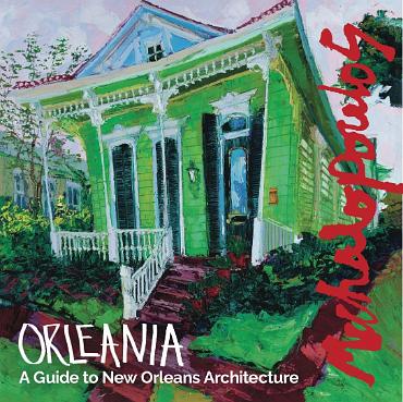 Orleania: A Guide to New Orleans Architecture